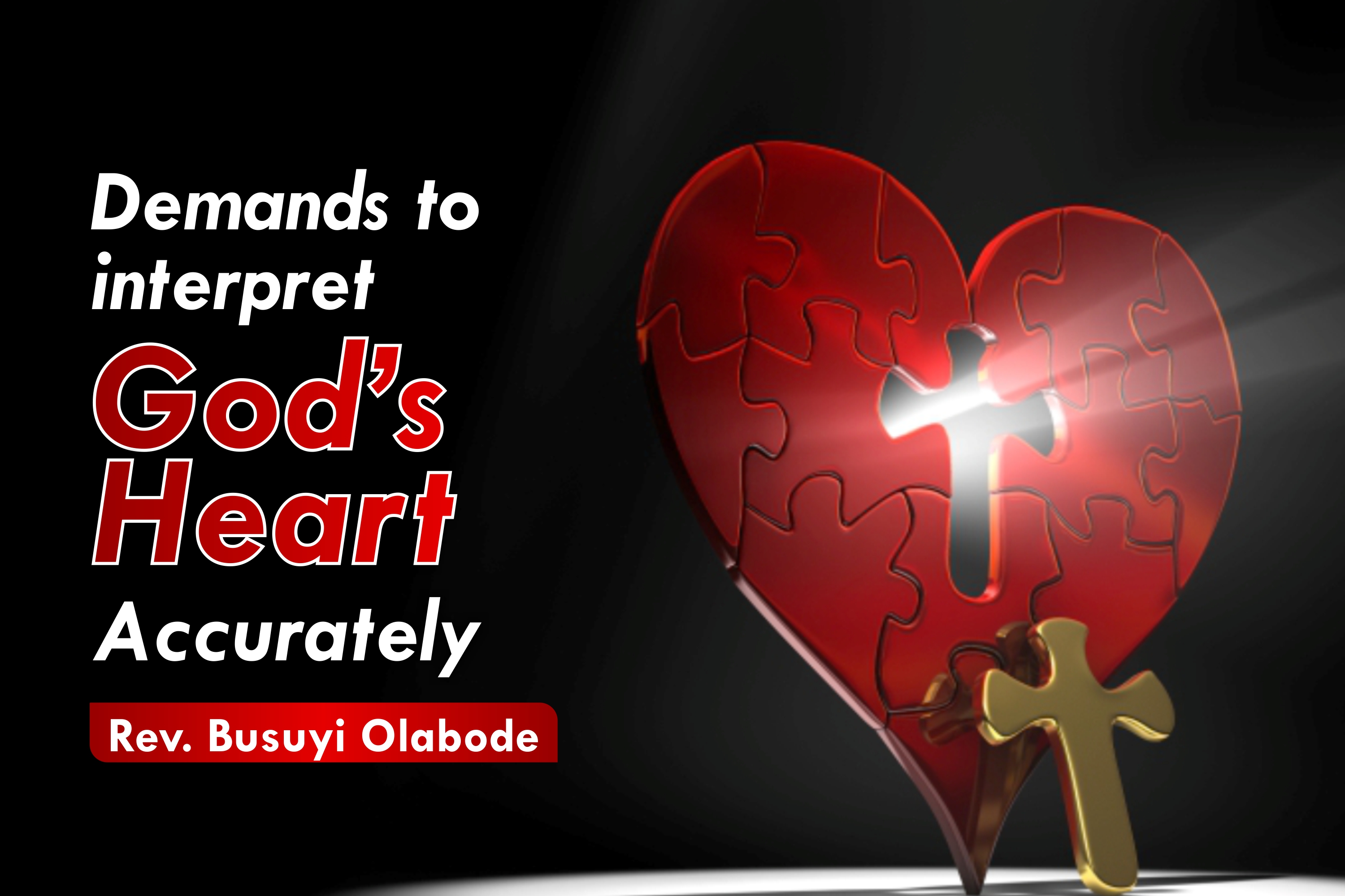 DEMANDS TO INTEPRET GOD'S HEART ACCURATELY