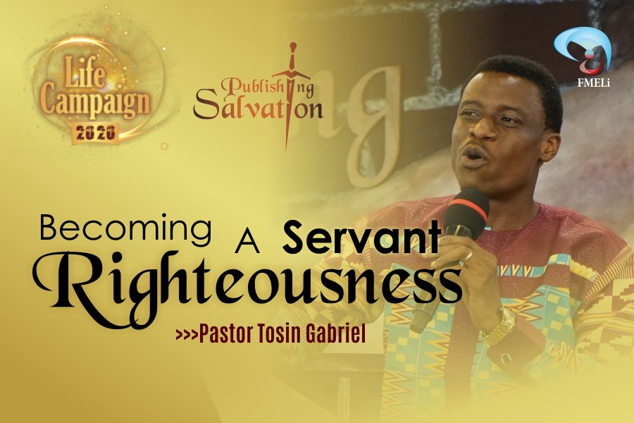 12. Becoming A Servant Righteousness - Pst. Tosin Gabriel