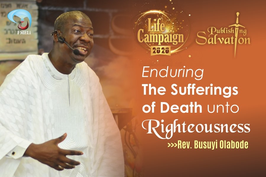 25. Enduring The Sufferings Of Death unto Righteousness - Rev. Busuyi Olabode