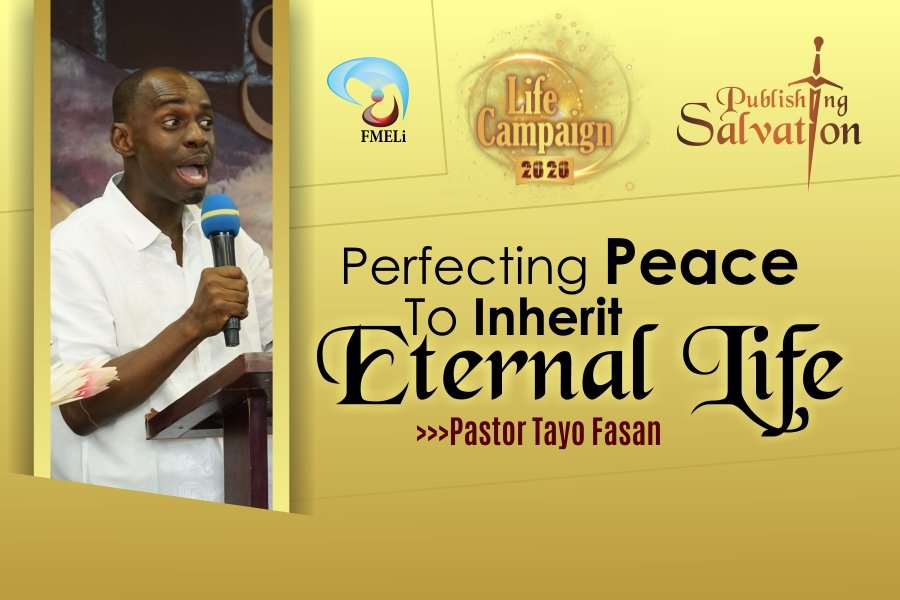 5. Perfecting Peace To Inherit Eternal Life - Pst. Tayo Fasan