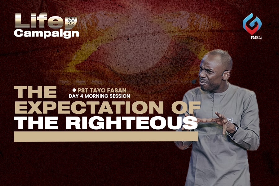 11. The Expectation of the Righteous - Pst. Tayo Fasan