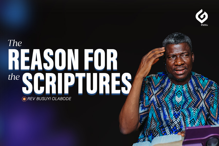 3. The Reason for the Scriptures - Rev. Busuyi Olabode - Full ...