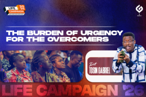 17. The Burden of Urgency for the Overcomers - Pst. Tosin Gabriel
