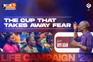 16. The Cup that takes away fear - Pst. Tayo Fasan