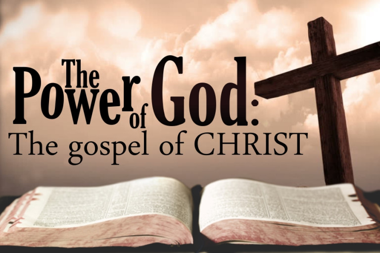 THE POWER OF GOD THE GOSPEL OF CHRIST