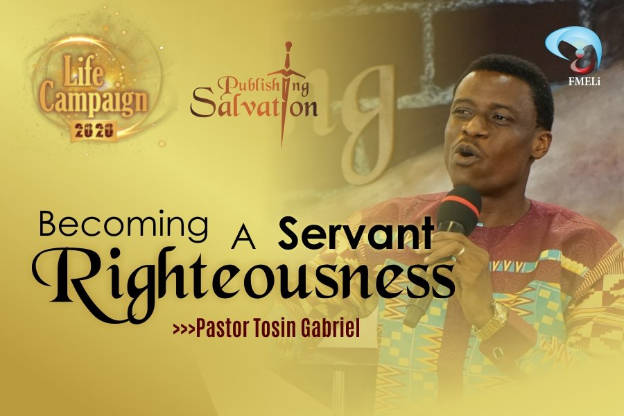 BECOMING A SERVANT OF RIIGHTEOUSNESS