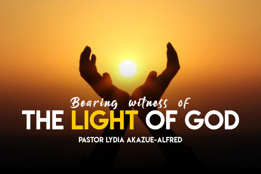 BEARING WITNESS OF THE LIGHT OF GOD