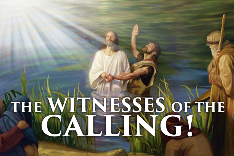 THE WITNESSES OF THE CALLING!