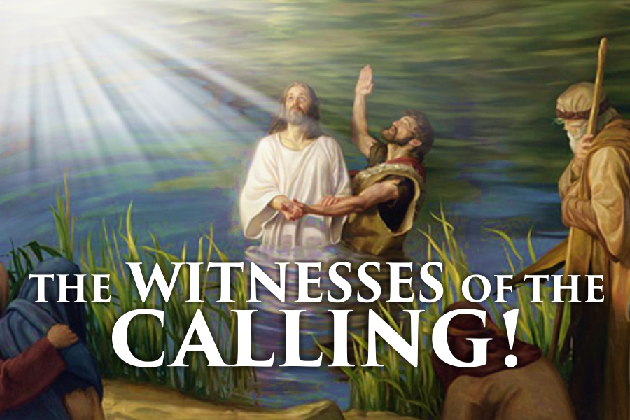 THE WITNESSES OF THE CALLING!