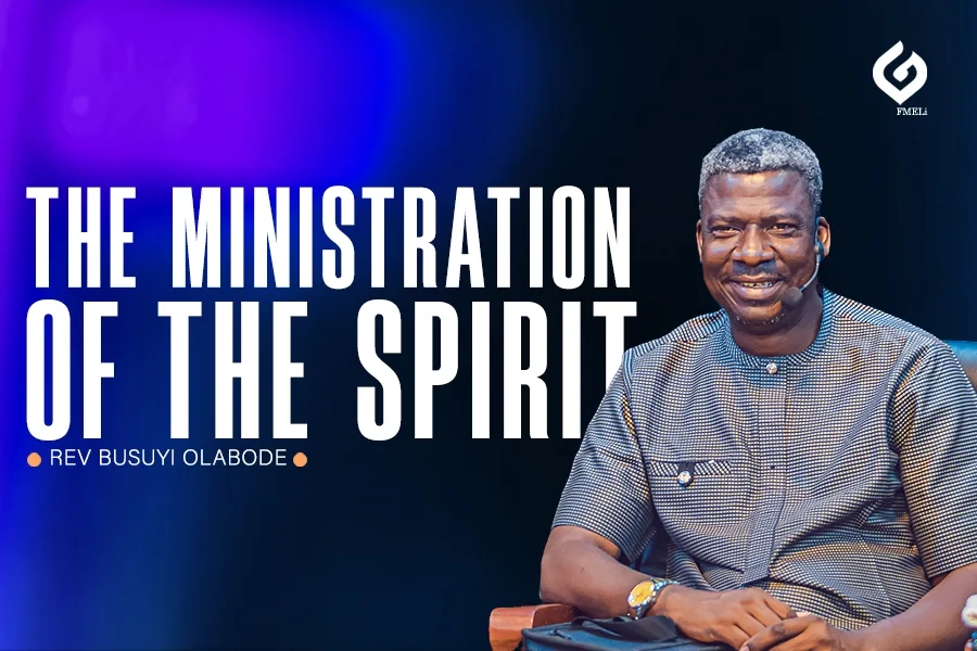 2. The Ministration of the Spirit - Rev. Busuyi Olabode - Full ...