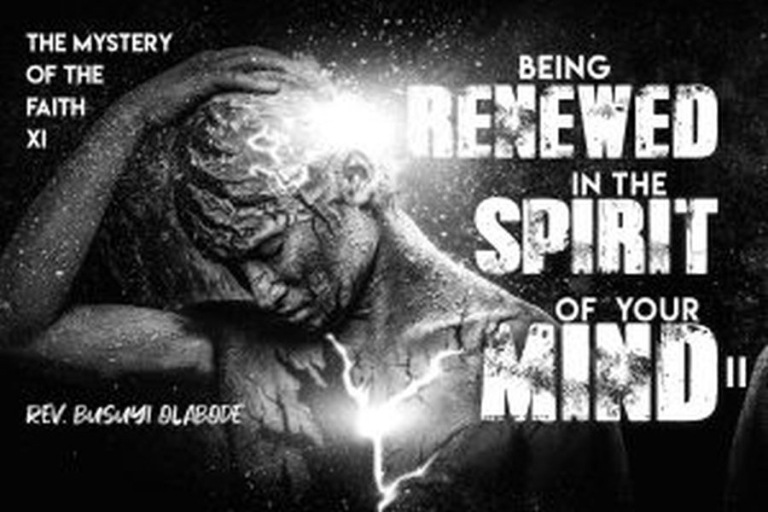 THE-MYSTERY-OF-THE-FAITH-XI-BEING-RENEWED-IN-THE-SPIRIT-OF-YOUR-MIND-300x200