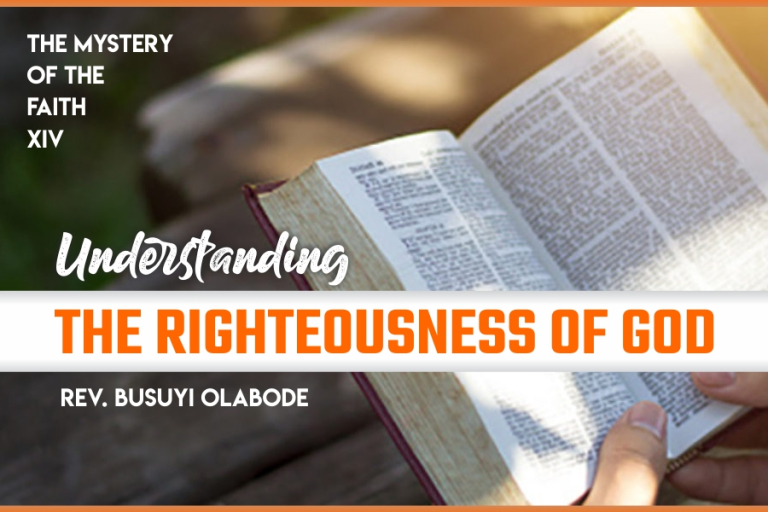 THE MYSTERY OF THE FAITH XIV UNDERSTANDING THE RIGHTEOUSNESS OF GOD