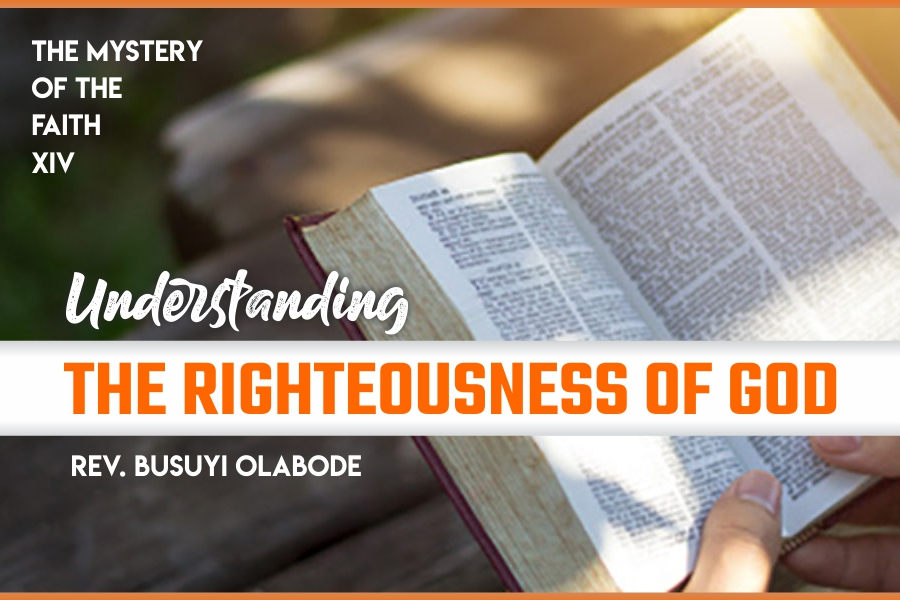 THE MYSTERY OF THE FAITH XIV UNDERSTANDING THE RIGHTEOUSNESS OF GOD