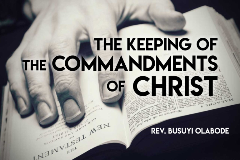 The keeping of the commandments of Christ