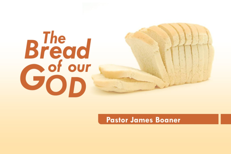 THE BREAD OF OUR GOD