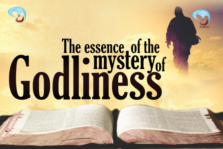 THE ESSENCE OF THE MYSTERY OF GODLINESS