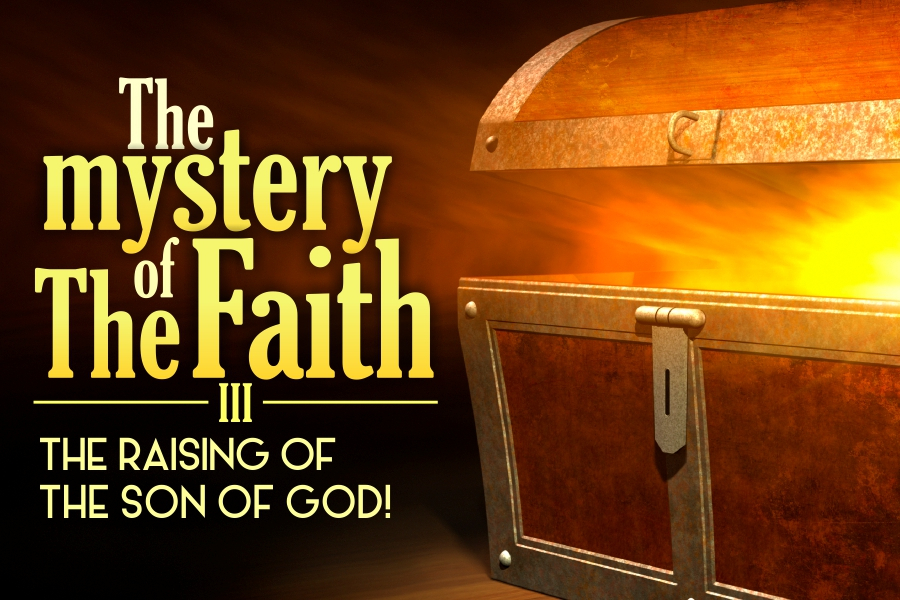 THE MYSTERY OF THE FAITH 3 THE RAISINGOF THE SON OF GOD