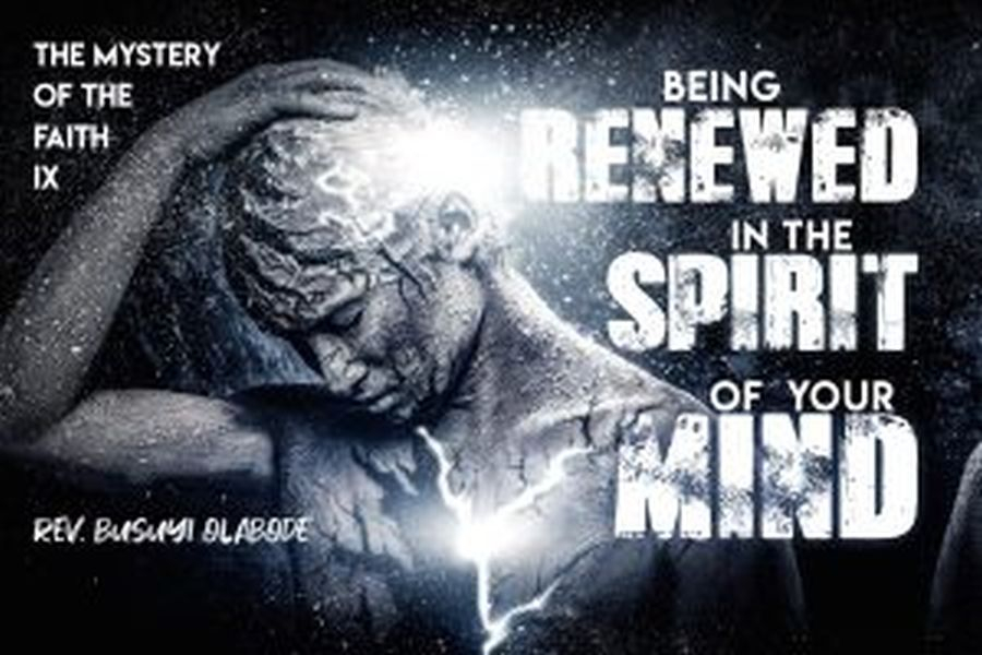 THE-MYSTERY-OF-THE-FAITH-IX-BEING-RENEWED-IN-THE-SPIRIT-OF-YOUR-MIND-300x200